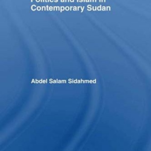 [Get] PDF √ Politics and Islam in Contemporary Sudan by  Abdel Salam Sidahmed PDF EBO