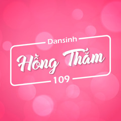 Dansinh109 - Hồng Thắm