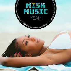 Misk Music - Yeah (EDM 2024)