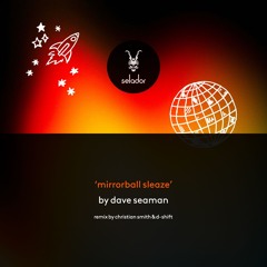 Mirrorball Sleaze (Christian Smith & D-SHIFT Remix)