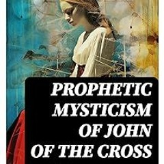 & Prophetic Mysticism of John of the Cross (Collected Works): The Dark Night of the Soul, The S