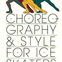 READ EBOOK 📝 Choreography and Style for Ice Skaters by  Ricky Harris [KINDLE PDF EBO