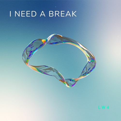 I Need A Break