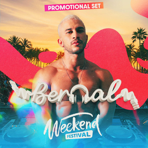 BERNAL @WEEKENDFESTIVAL 2026