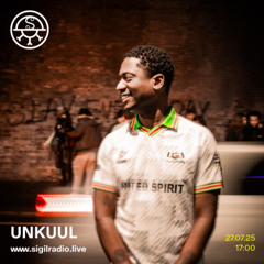 Unkuul - July 2025 - Sigil Radio