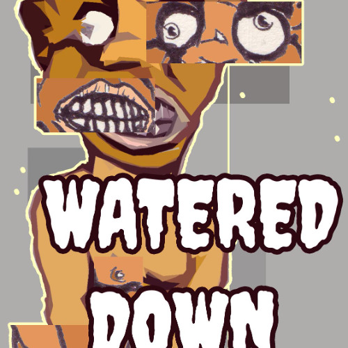 Watered down