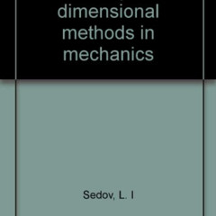 Get PDF √ Similarity and Dimensional Methods in Mechanics by  L.I. Sedov &  Illustrat
