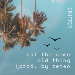 Same Old Thing (prod by zeteo)