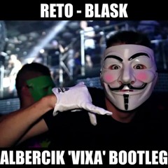 ReTo - Blask ( Albercik 'Vixa' Bootleg ) (REMIX)