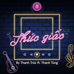 thức giấc - thanh trúc x thanh tùng