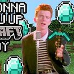 Never Gonna Give You Up (Minecraft Parody)