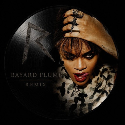 Rihanna - Where Have You Been (Bayard Plumb Remix) (Starts at 1:08 due to CR) cover