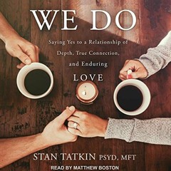 [GET] EPUB KINDLE PDF EBOOK We Do: Saying Yes to a Relationship of Depth, True Connection, and Endur