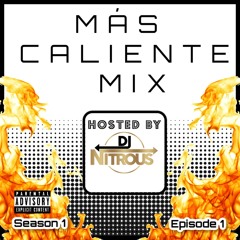The MÁS CALIENTE MIX -(Season 1, Episode 1)
