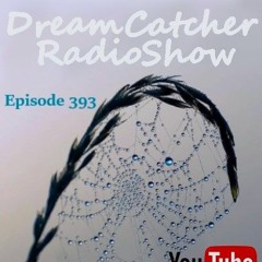 20  - 04 - 2024   DreamCatcher RadioShow PodCast YouTube Episode 393