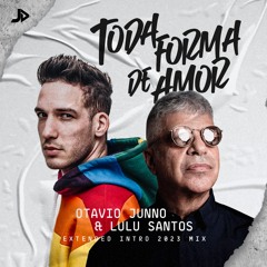 Lulu Santos - Toda Forma De Amor (Otavio Junno Extended 2023)