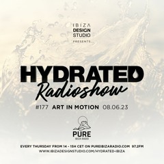 HRS177 - ART IN MOTION - Hydrated Radio show on Pure Ibiza Radio - 08.06.23