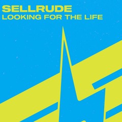 SellRude - Looking For The Life