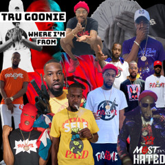 TRU GOONIE - Where I’m From