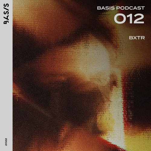 BASIS PODCAST 012: BXTR