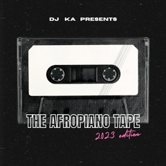 The Afropiano Tape - Mixed By @DJKAOFFICIAL