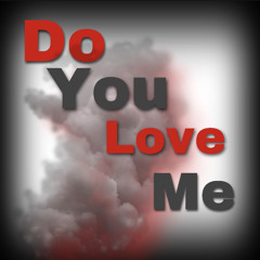 do you love me