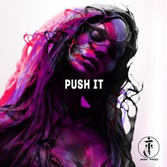 PUSH IT