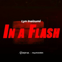 Lyn Inaizumi - IN A FLASH (Honkai: Star Rail - HoYoFair2024 Theme Song)