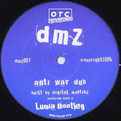 Digital Mystikz - Anti War Dub (Lumia Bootleg)