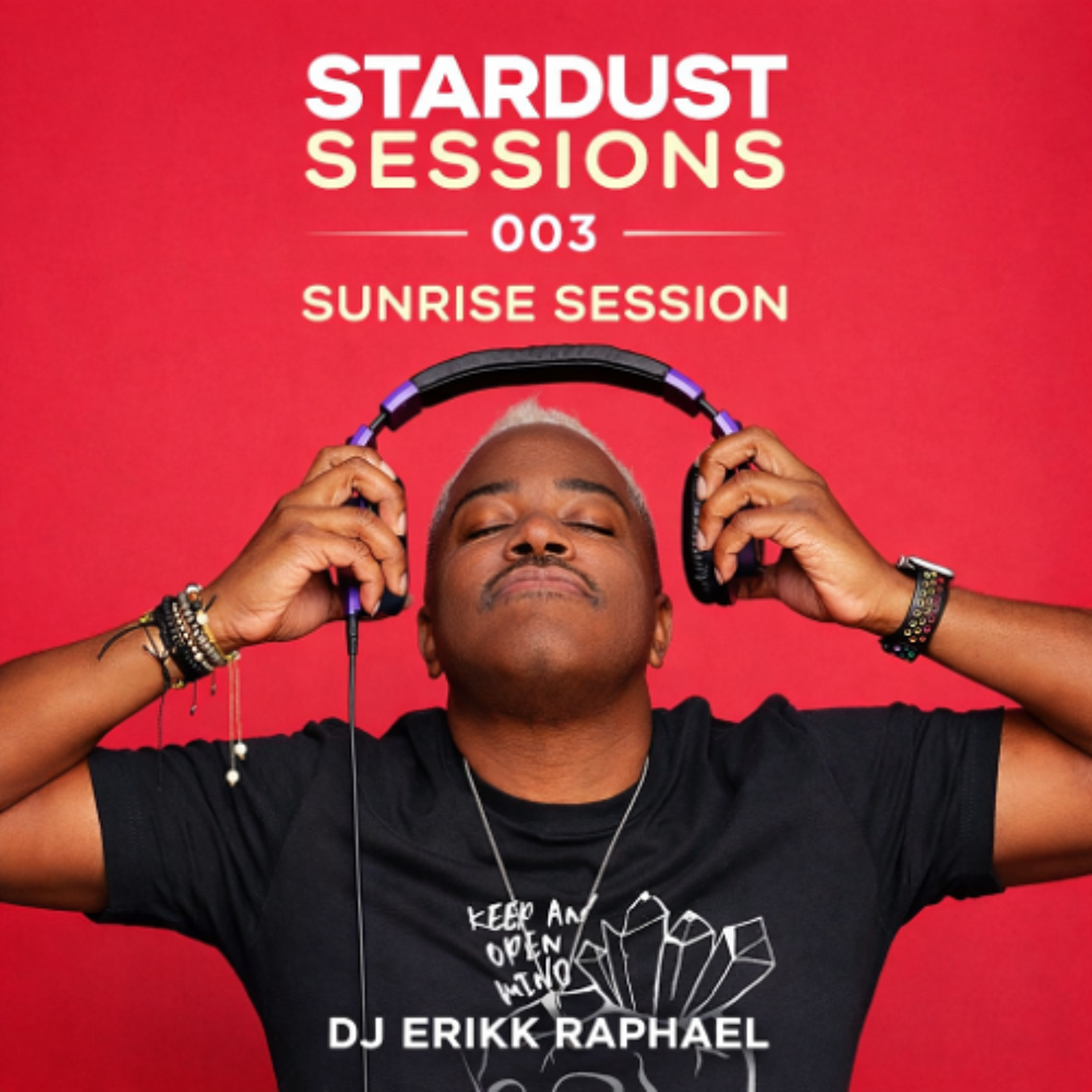DJ Erikk Raphael - 003 Stardust Sessions Sunrise Sesson episode artwork