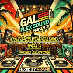 DAT DEH JUGGLING VOL.1 (VIBES EDITION)