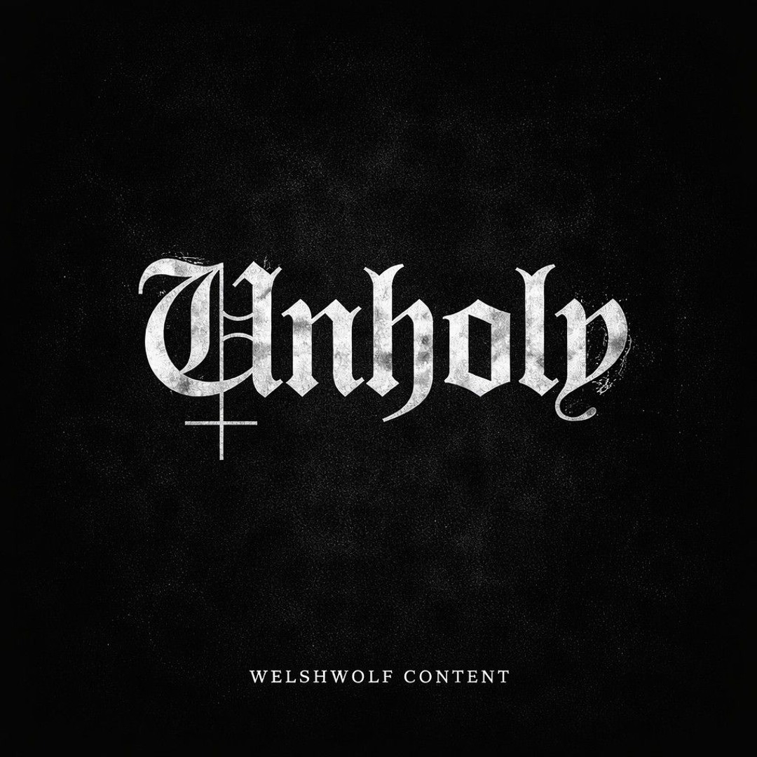 Stream UNHOLY by WELSHWOLF CONTENT | Listen online for free on SoundCloud