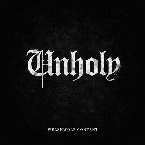Stream UNHOLY by WELSHWOLF CONTENT | Listen online for free on SoundCloud