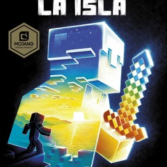 ❤ PDF Read Online ⚡ Minecraft: La isla (Novelas de Minecraft 1) (Spani
