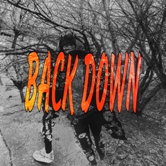 BACK DOWN *prod. yellow*