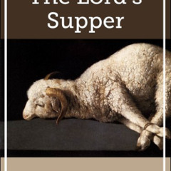 [Get] KINDLE 📗 The Lord's Supper by  Thomas Watson [EBOOK EPUB KINDLE PDF]