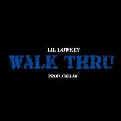 Walk Thru (Prod. Callan)