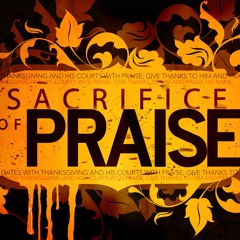 Accept Our Sacrifice of Praise: Written By Charles Gray, Sung By The Trio