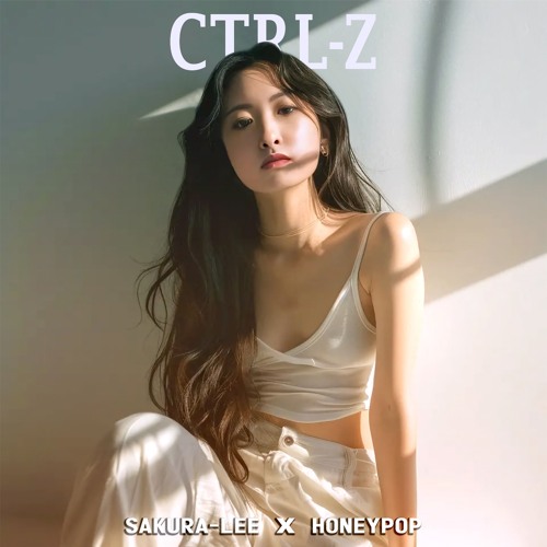 サクラSAKURA-LEE - CTRL-Z (feat.Honeypop)