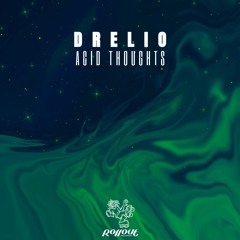 Drelio - Acid Thoughts (FREE DL)