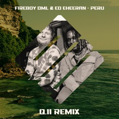 Fireboy DML & Ed Sheeran - Peru (Q.II Remix) FREE DL