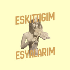 eskittigim esyalarim