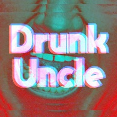Drunk Uncle