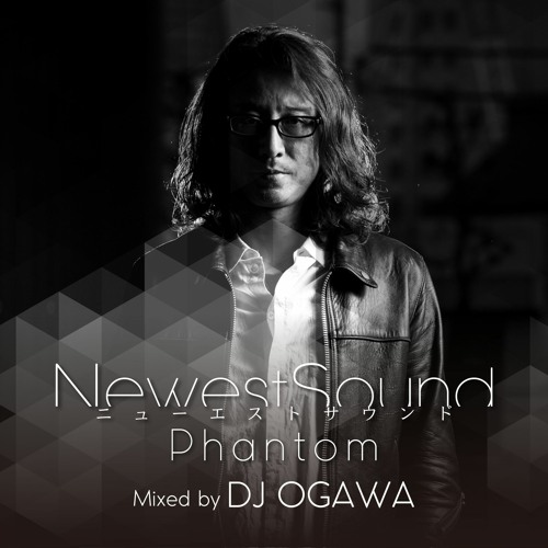 Newest Sound Phantom - DJ OGAWA
