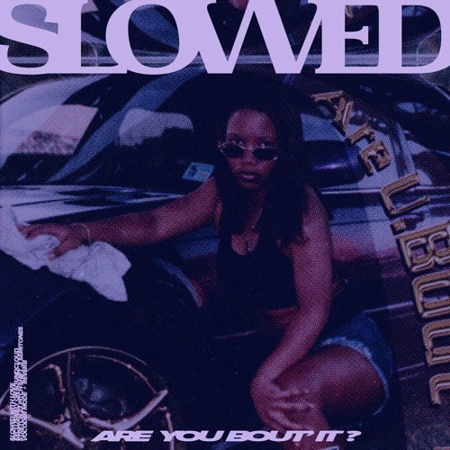 Tina - Are U. Bout' It? 𝗦𝗟𝗢𝗪𝗘𝗗