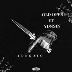 OLD OPPS😈 FT YDNSIN