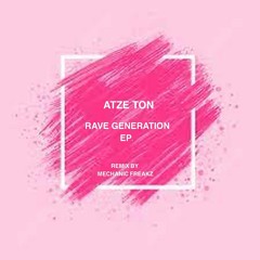 Atze Ton - Rave Generation (Mechanic Freakz Remix)