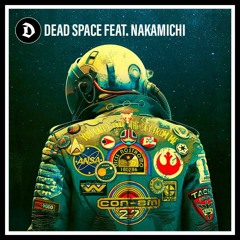 Dead Space Feat. Nakamichi