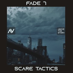 Fade 7 - Scare Tactics