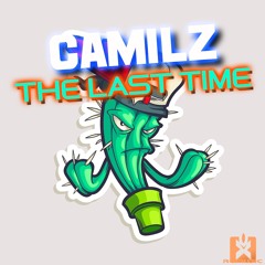 CamilZ - The Last Time (Original Mix) OUT NOW! JETZT ERHÄLTLICH! ★